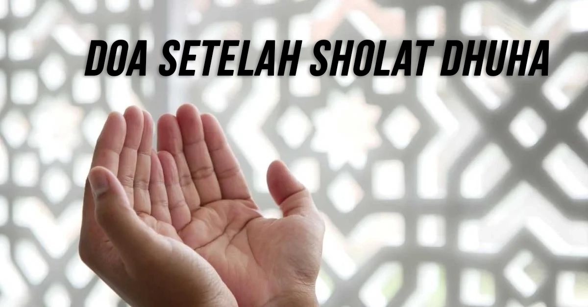 Doa Setelah Sholat Dhuha